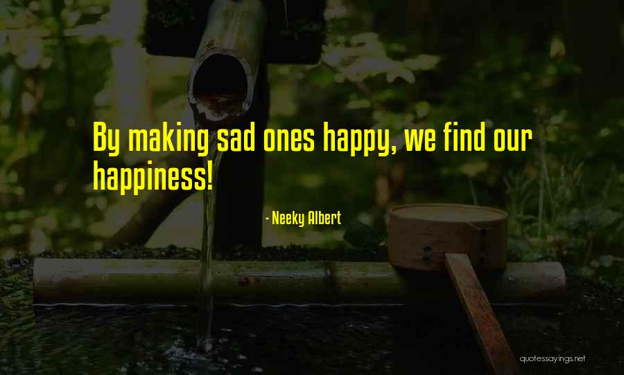 Ones Happiness Quotes By Neeky Albert Ones Happiness Quotes By Neeky Albert