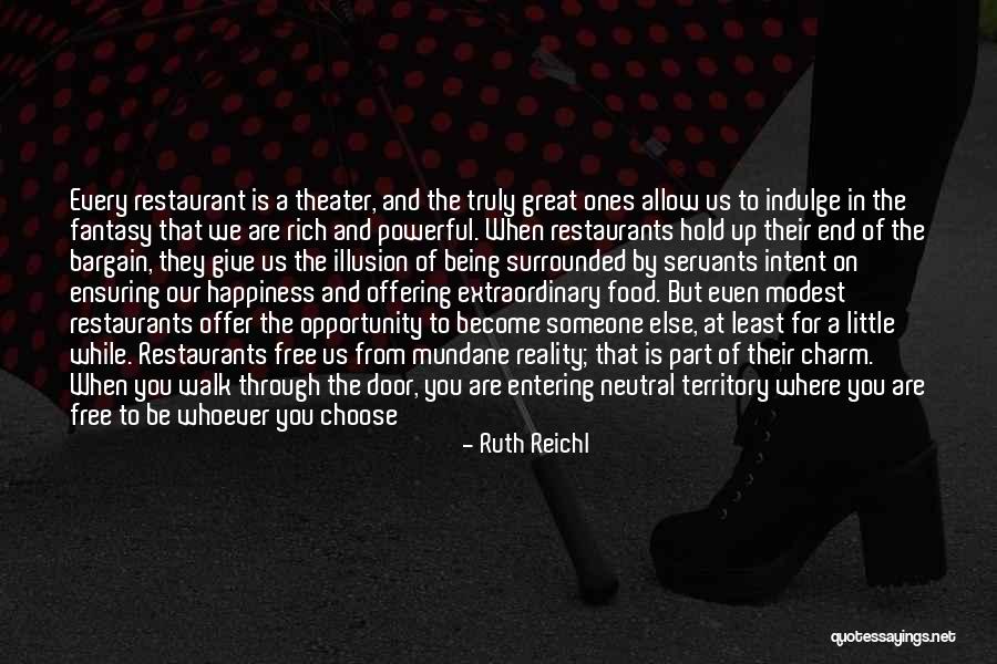 Ones Happiness Quotes By Ruth Reichl Ones Happiness Quotes By Ruth Reichl