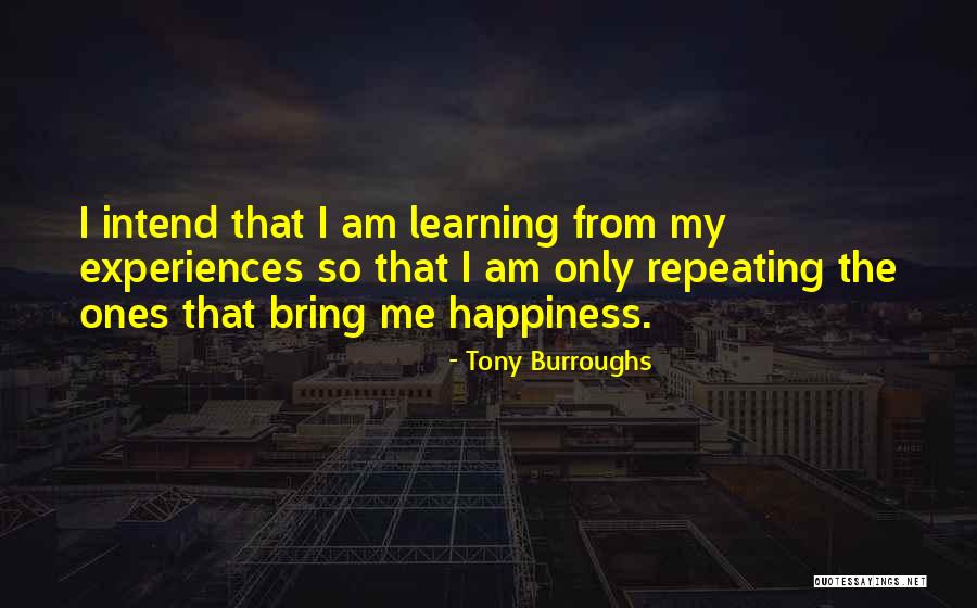 Ones Happiness Quotes By Tony Burroughs Ones Happiness Quotes By Tony Burroughs