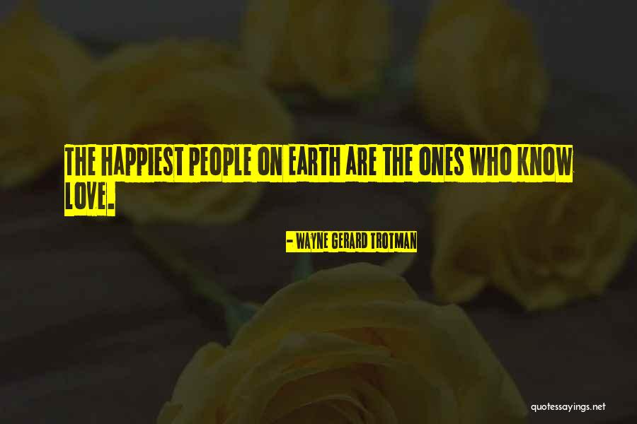 Ones Happiness Quotes By Wayne Gerard Trotman