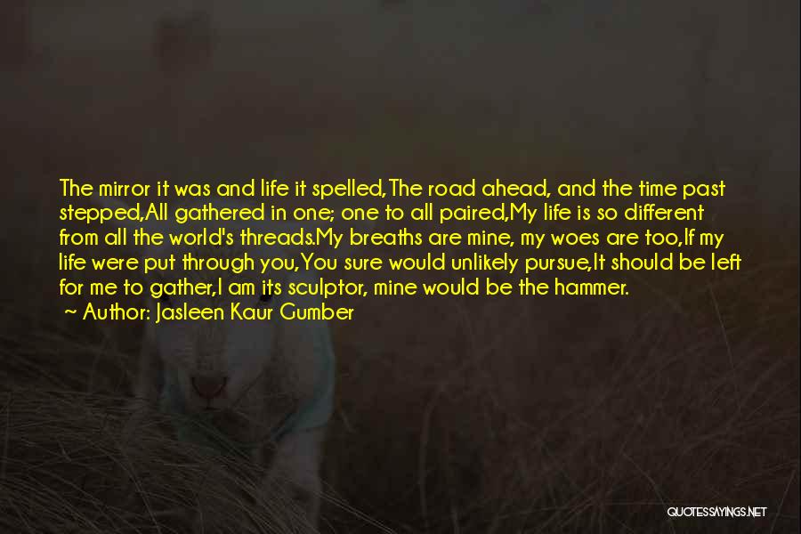 One's Identity Quotes By Jasleen Kaur Gumber