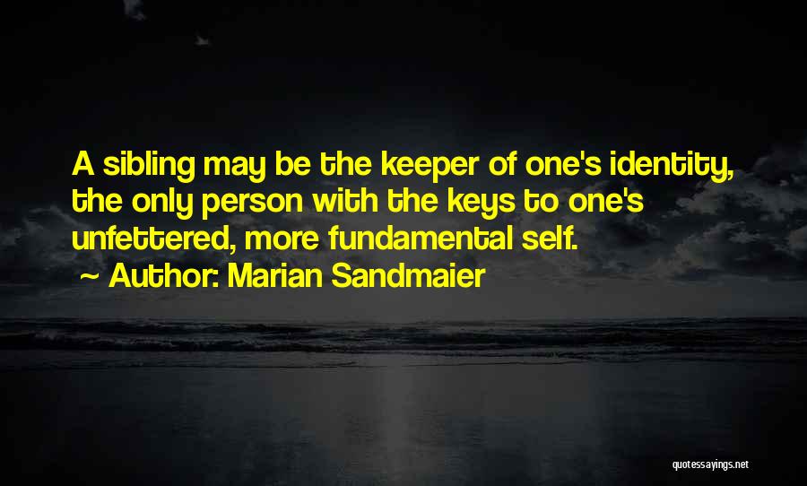 One's Identity Quotes By Marian Sandmaier