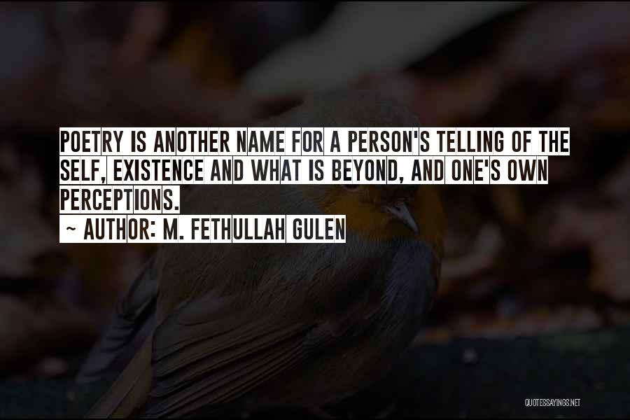 One's Name Quotes By M. Fethullah Gulen