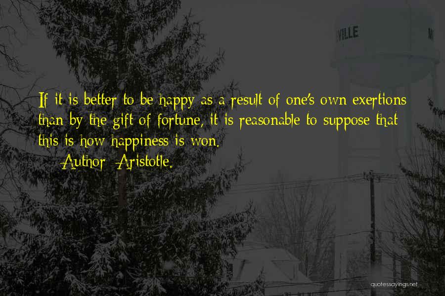 One's Own Happiness Quotes By Aristotle.