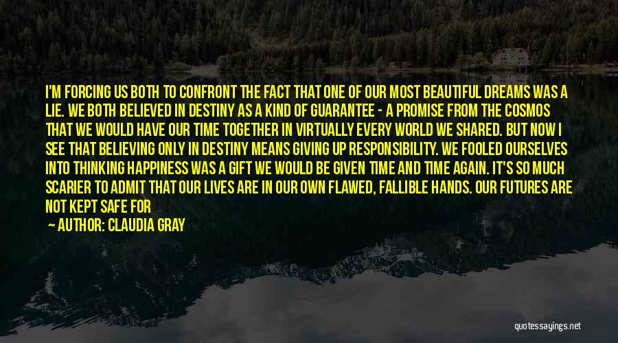 One's Own Happiness Quotes By Claudia Gray