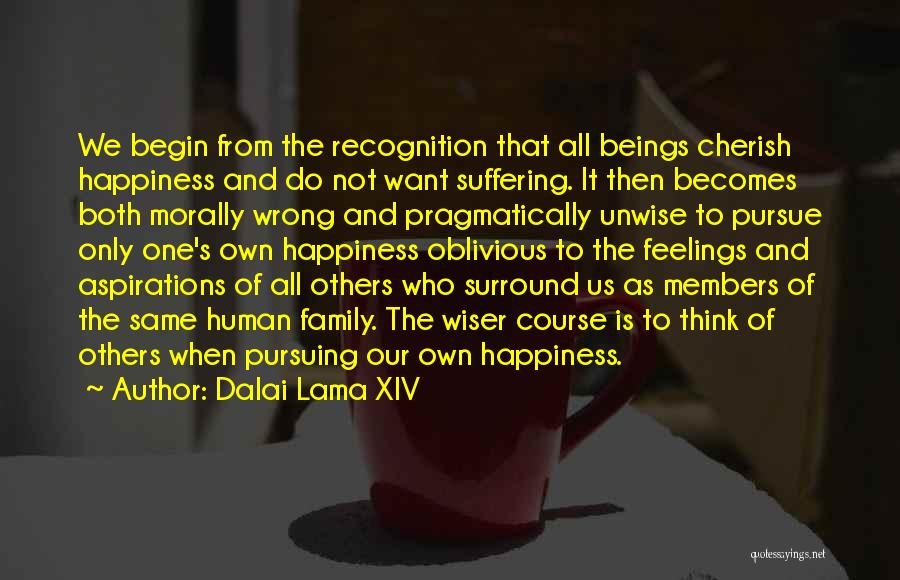 One's Own Happiness Quotes By Dalai Lama XIV