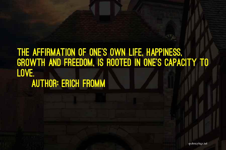 One's Own Happiness Quotes By Erich Fromm