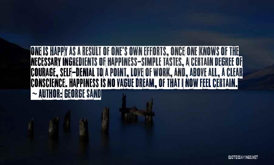 One's Own Happiness Quotes By George Sand