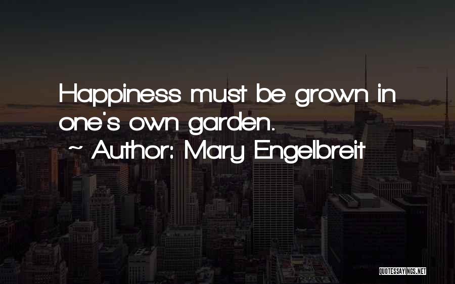 One's Own Happiness Quotes By Mary Engelbreit