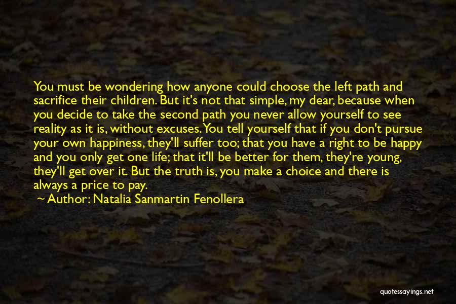 One's Own Happiness Quotes By Natalia Sanmartin Fenollera One's Own Happiness Quotes By Natalia Sanmartin Fenollera
