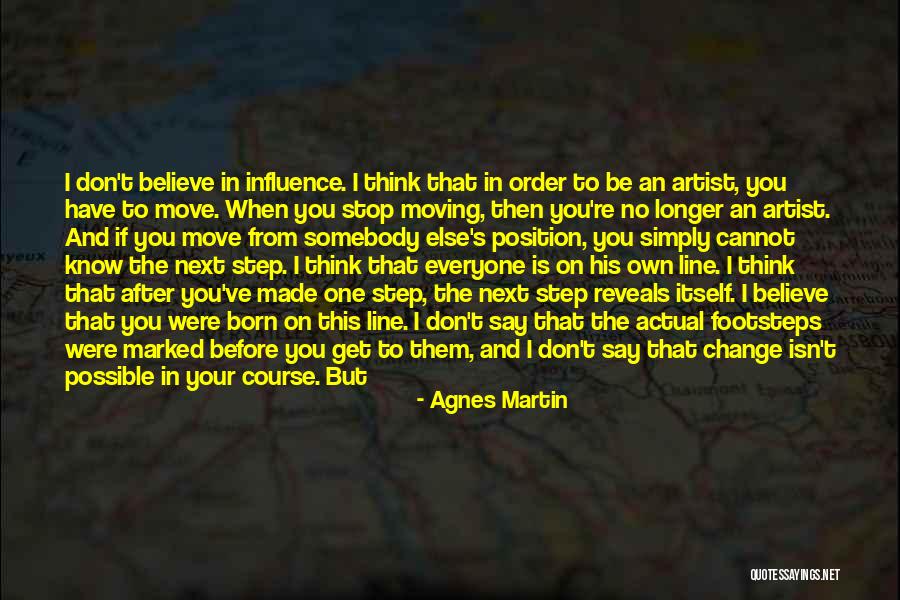 One's Own Self Quotes By Agnes Martin