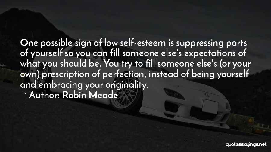 One's Own Self Quotes By Robin Meade