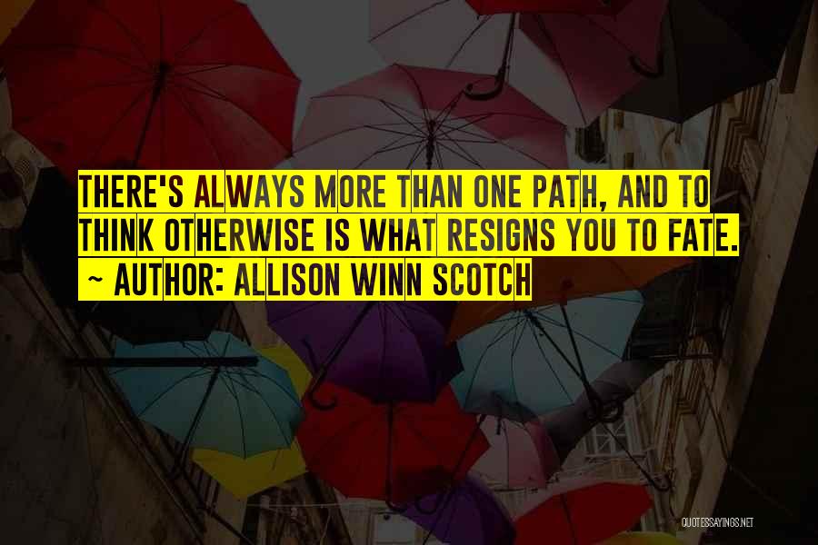 One's Path Quotes By Allison Winn Scotch