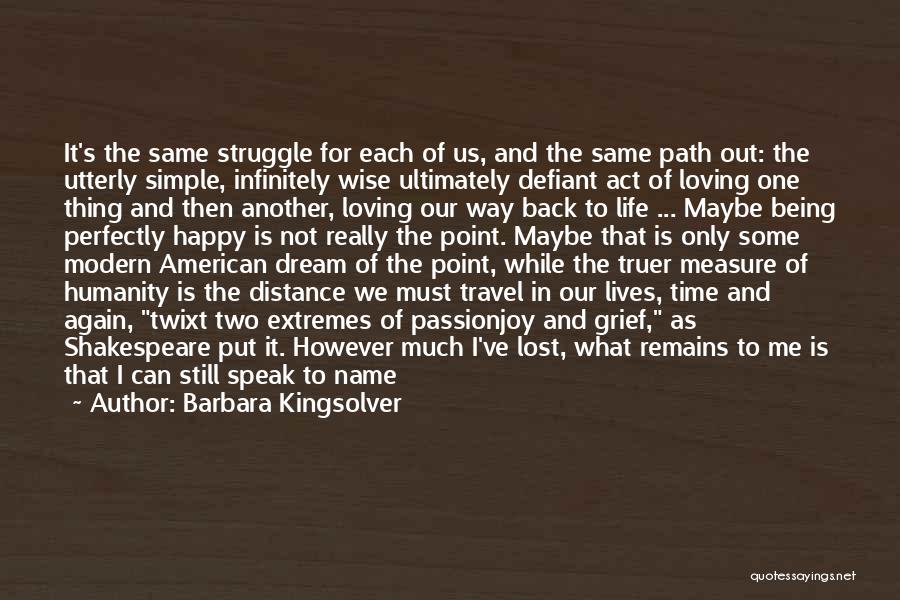 One's Path Quotes By Barbara Kingsolver