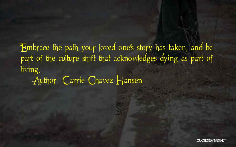 One's Path Quotes By Carrie Chavez Hansen