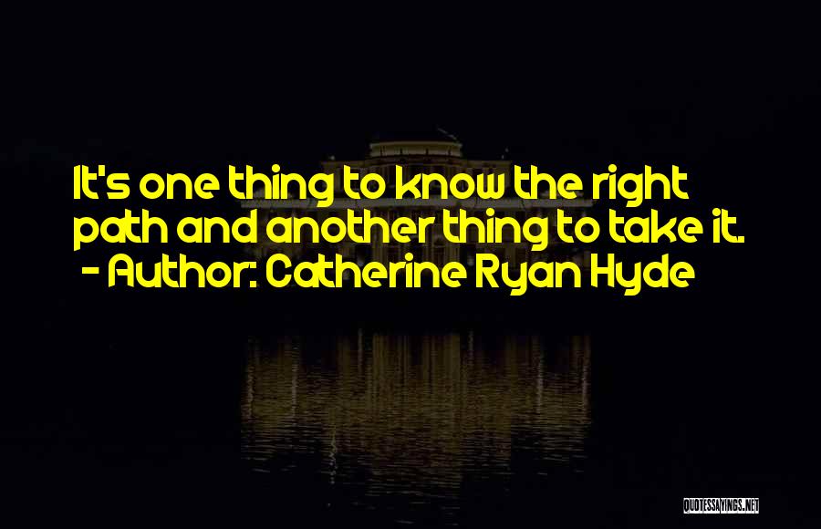 One's Path Quotes By Catherine Ryan Hyde