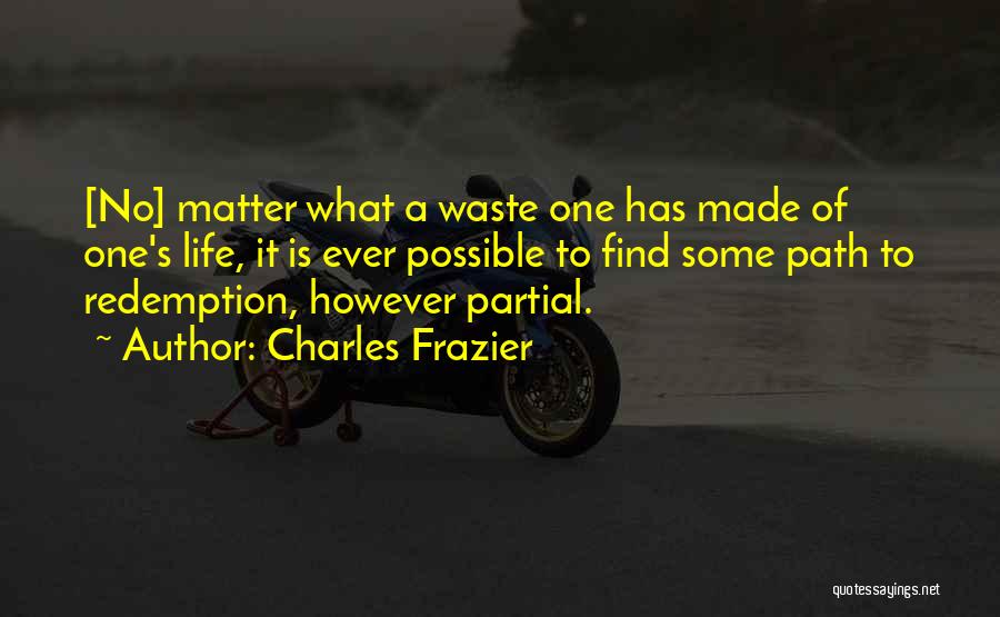 One's Path Quotes By Charles Frazier