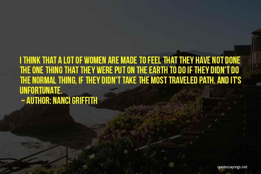 One's Path Quotes By Nanci Griffith