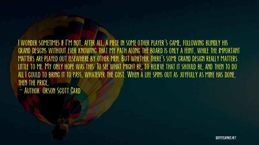 One's Path Quotes By Orson Scott Card