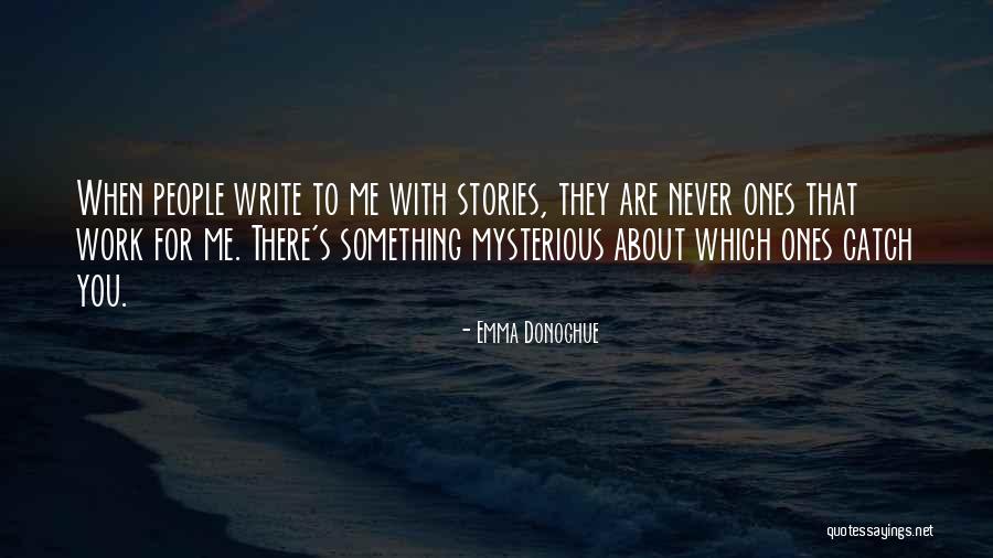 Ones People Quotes By Emma Donoghue Ones People Quotes By Emma Donoghue