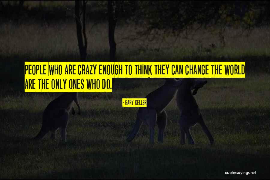 Ones People Quotes By Gary Keller Ones People Quotes By Gary Keller