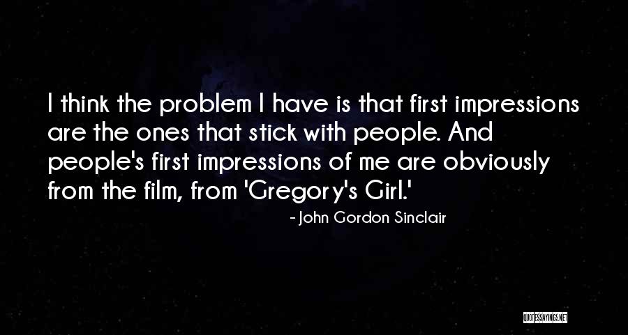 Ones People Quotes By John Gordon Sinclair Ones People Quotes By John Gordon Sinclair