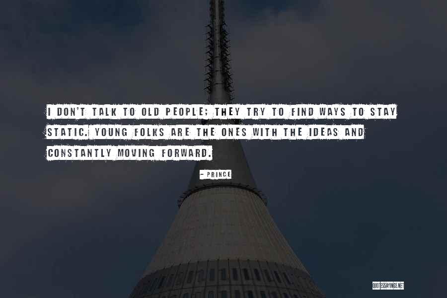 Ones People Quotes By Prince Ones People Quotes By Prince