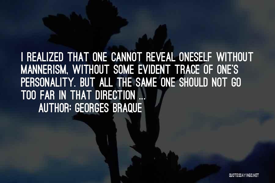 One's Personality Quotes By Georges Braque