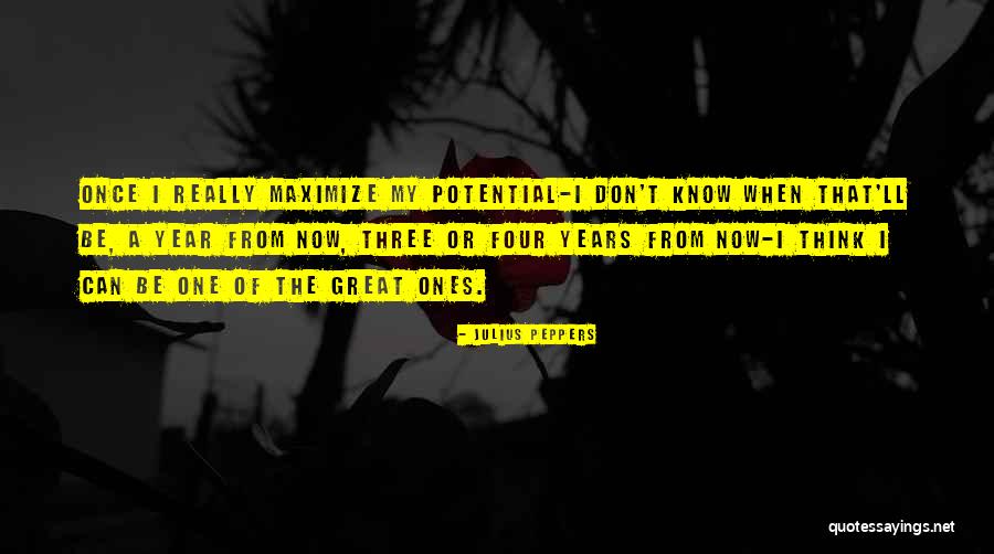 Ones Potential Quotes By Julius Peppers Ones Potential Quotes By Julius Peppers