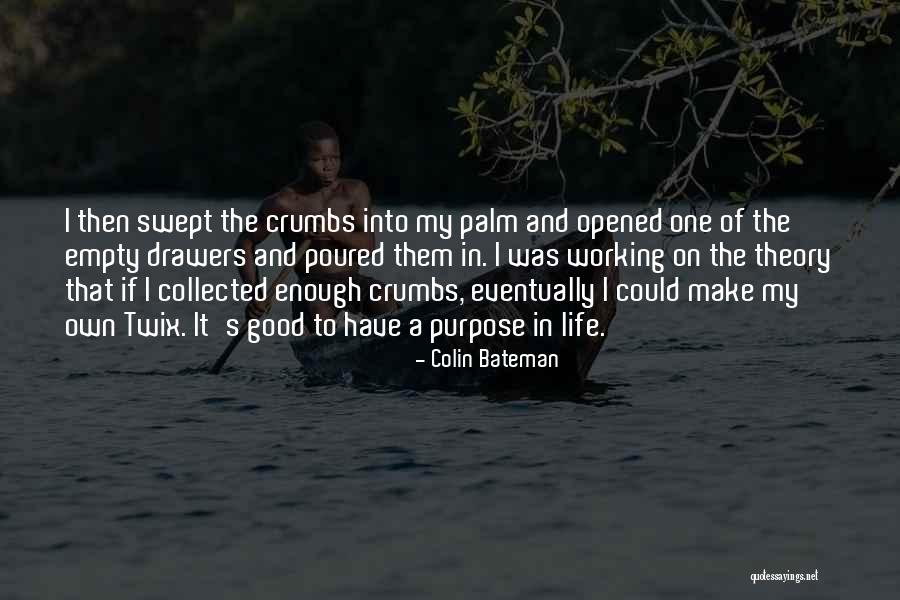 One's Purpose In Life Quotes By Colin Bateman One's Purpose In Life Quotes By Colin Bateman