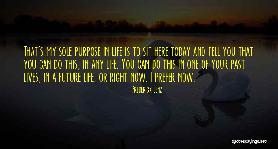One's Purpose In Life Quotes By Frederick Lenz One's Purpose In Life Quotes By Frederick Lenz