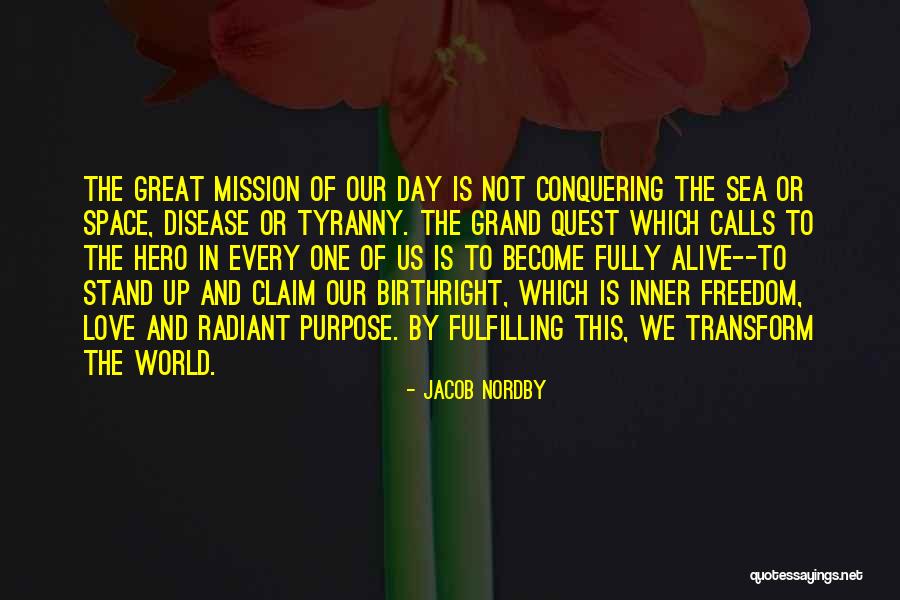 One's Purpose In Life Quotes By Jacob Nordby One's Purpose In Life Quotes By Jacob Nordby