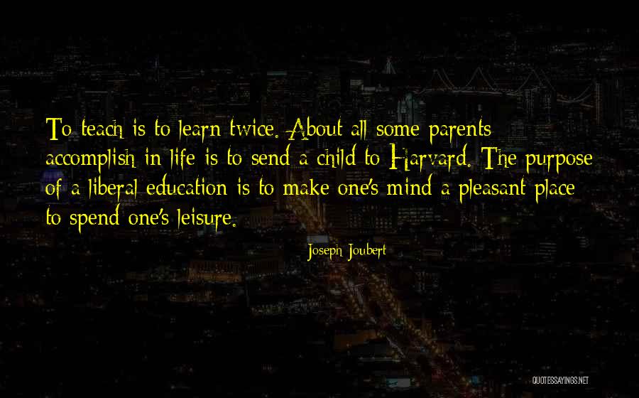 One's Purpose In Life Quotes By Joseph Joubert One's Purpose In Life Quotes By Joseph Joubert