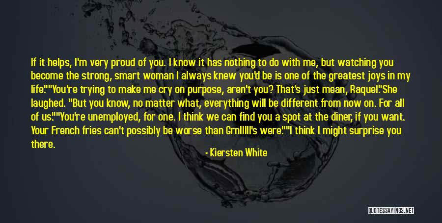 One's Purpose In Life Quotes By Kiersten White One's Purpose In Life Quotes By Kiersten White