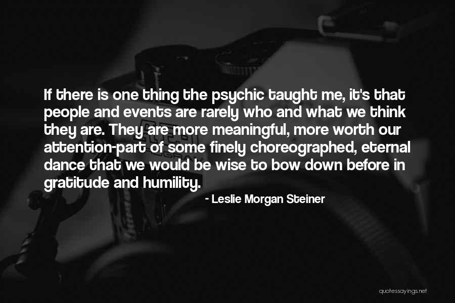 One's Purpose In Life Quotes By Leslie Morgan Steiner One's Purpose In Life Quotes By Leslie Morgan Steiner