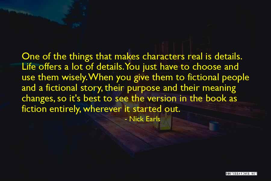 One's Purpose In Life Quotes By Nick Earls One's Purpose In Life Quotes By Nick Earls