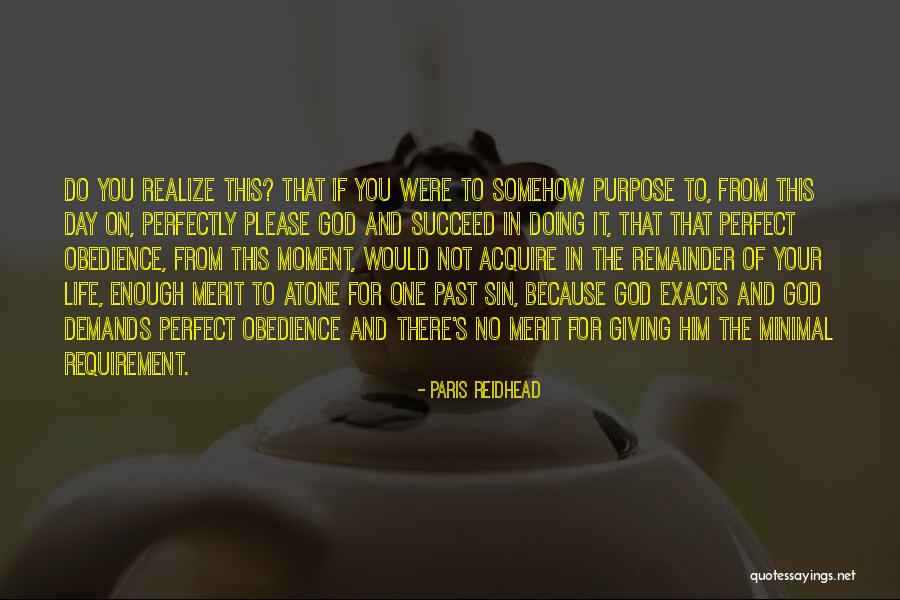 One's Purpose In Life Quotes By Paris Reidhead One's Purpose In Life Quotes By Paris Reidhead