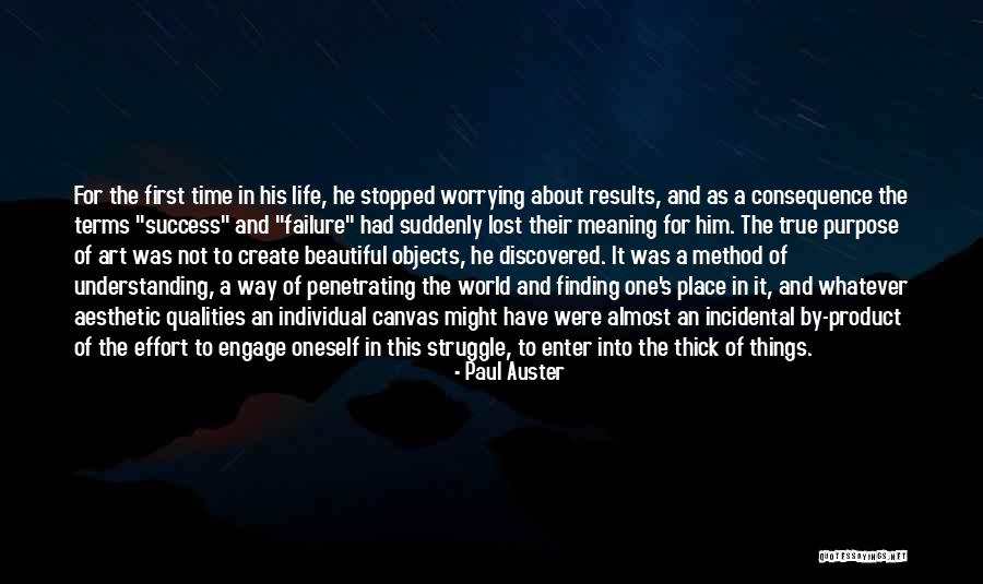 One's Purpose In Life Quotes By Paul Auster One's Purpose In Life Quotes By Paul Auster