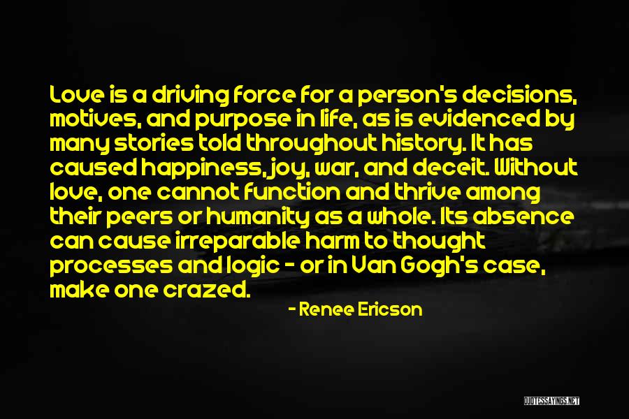 One's Purpose In Life Quotes By Renee Ericson One's Purpose In Life Quotes By Renee Ericson