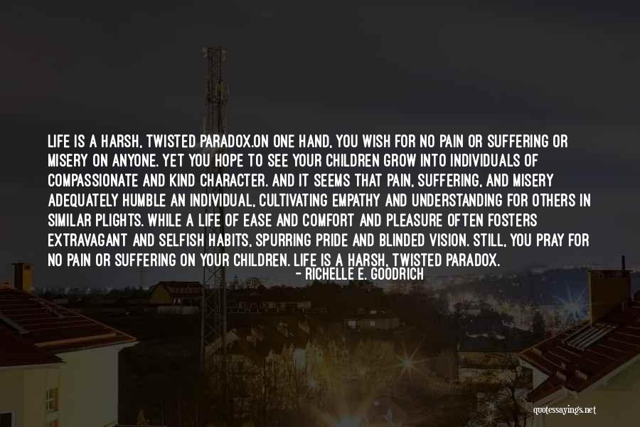 One's Purpose In Life Quotes By Richelle E. Goodrich One's Purpose In Life Quotes By Richelle E. Goodrich