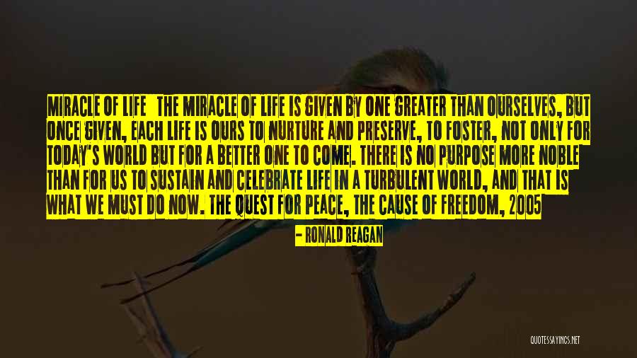 One's Purpose In Life Quotes By Ronald Reagan One's Purpose In Life Quotes By Ronald Reagan