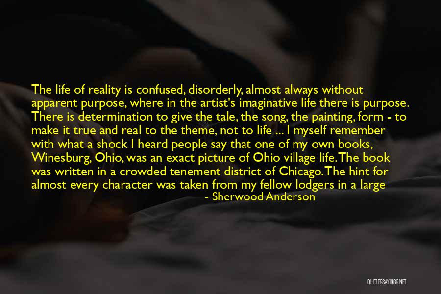 One's Purpose In Life Quotes By Sherwood Anderson One's Purpose In Life Quotes By Sherwood Anderson