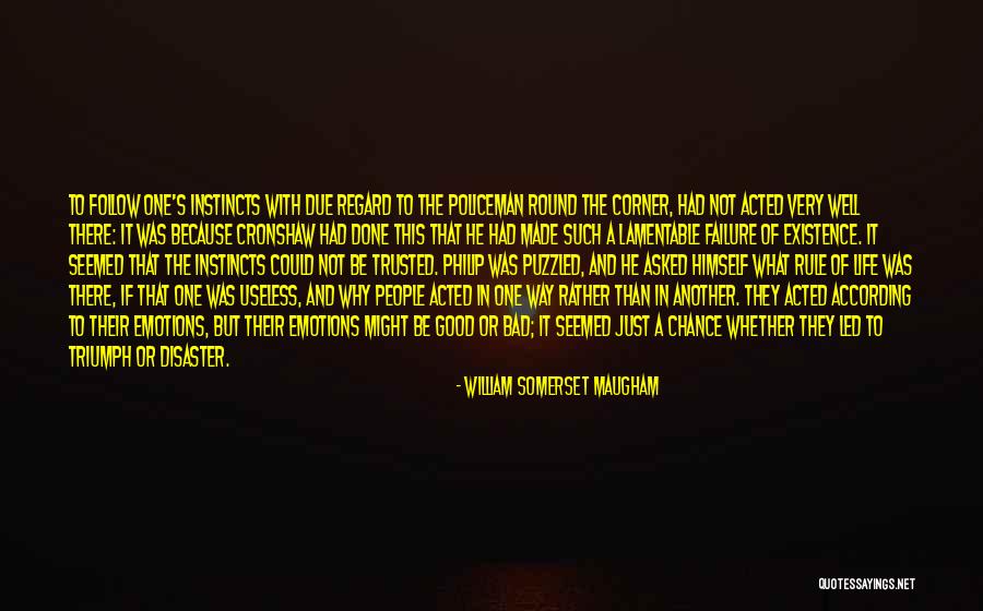 One's Purpose In Life Quotes By William Somerset Maugham One's Purpose In Life Quotes By William Somerset Maugham