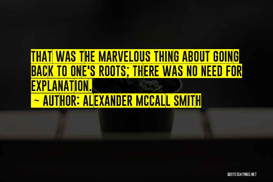 One's Roots Quotes By Alexander McCall Smith