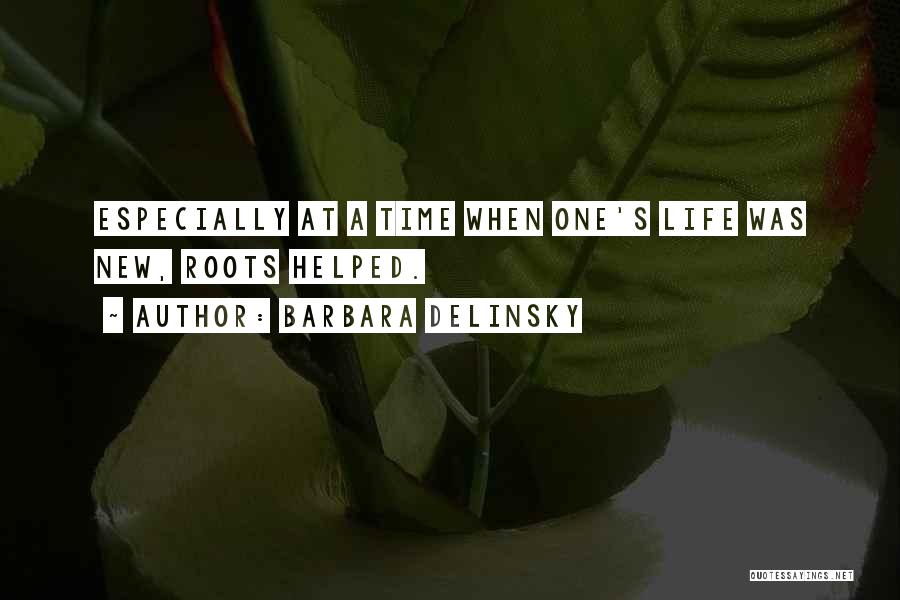 One's Roots Quotes By Barbara Delinsky