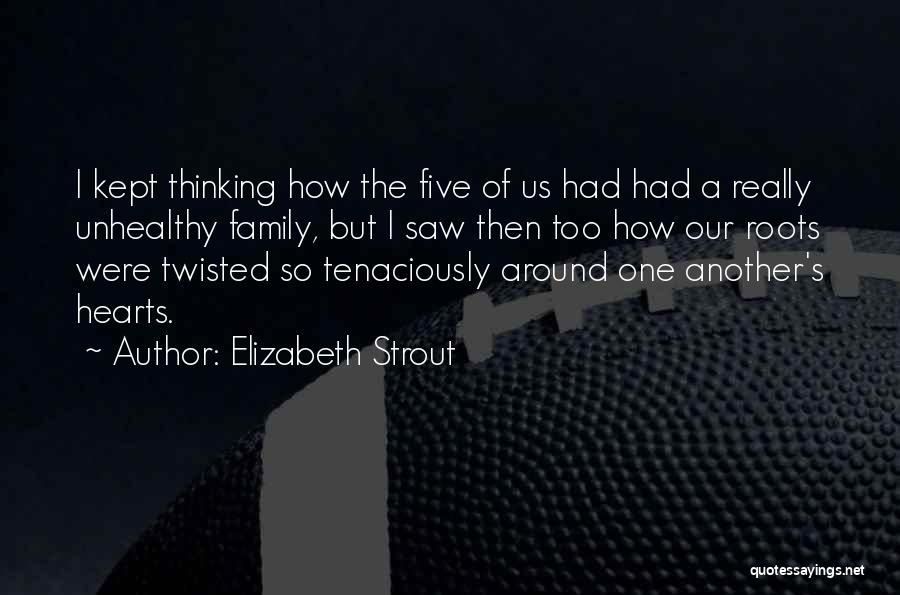 One's Roots Quotes By Elizabeth Strout