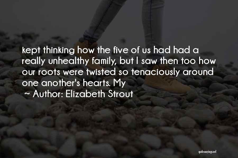 One's Roots Quotes By Elizabeth Strout