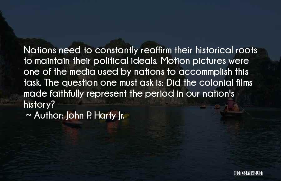 One's Roots Quotes By John P. Harty Jr.