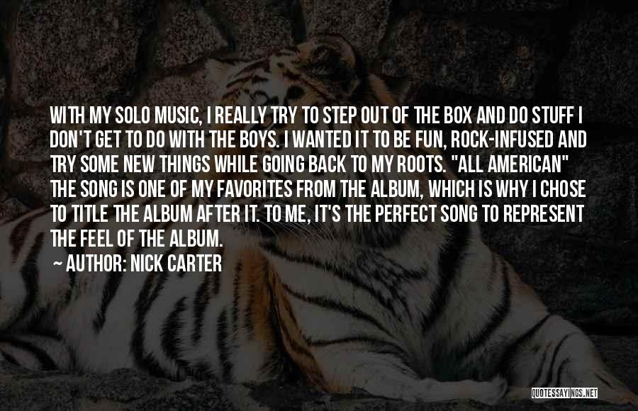 One's Roots Quotes By Nick Carter