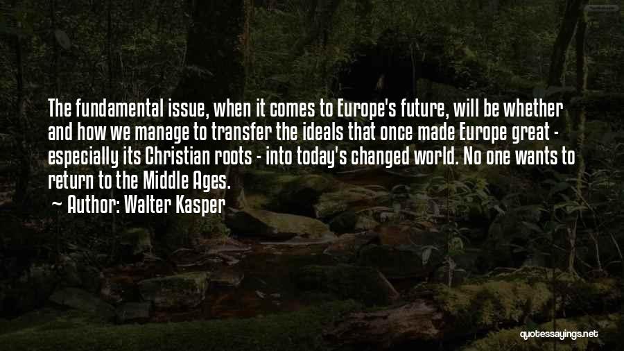 One's Roots Quotes By Walter Kasper